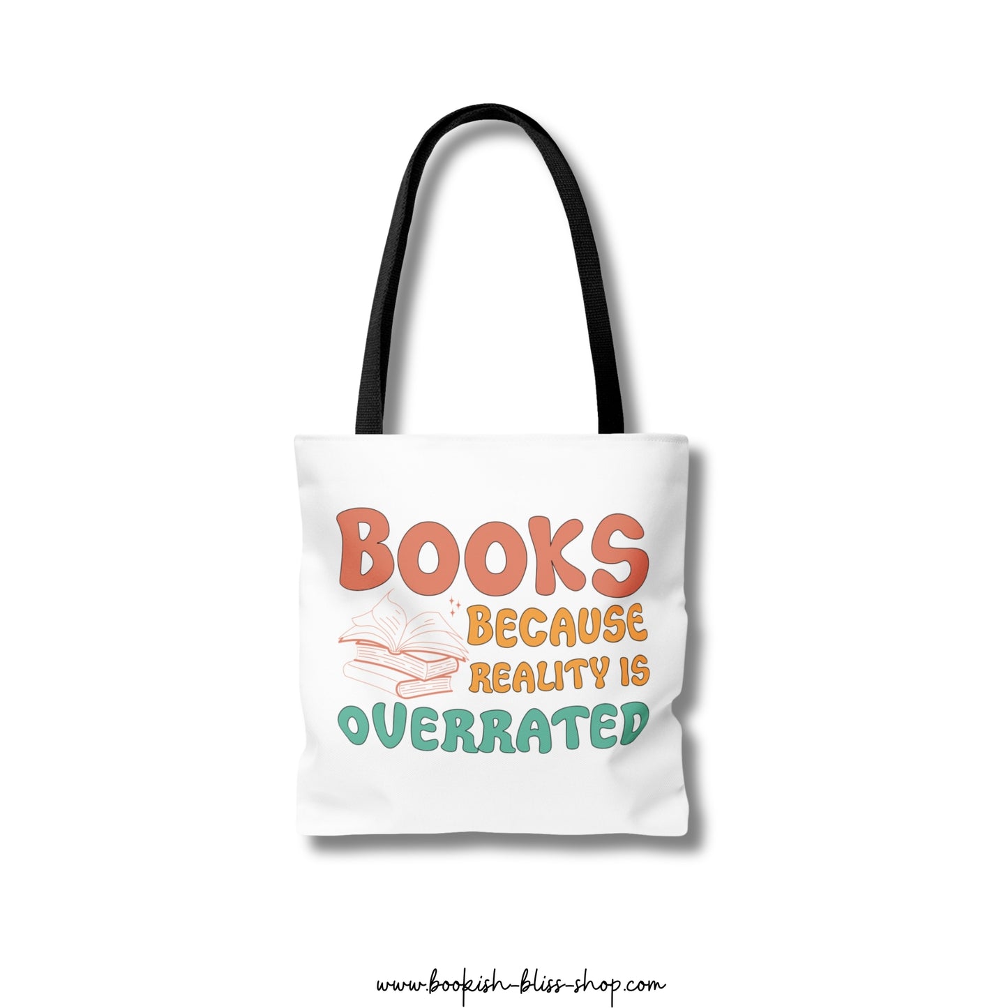 Books Because Reality Is Overrated | Tote Bag