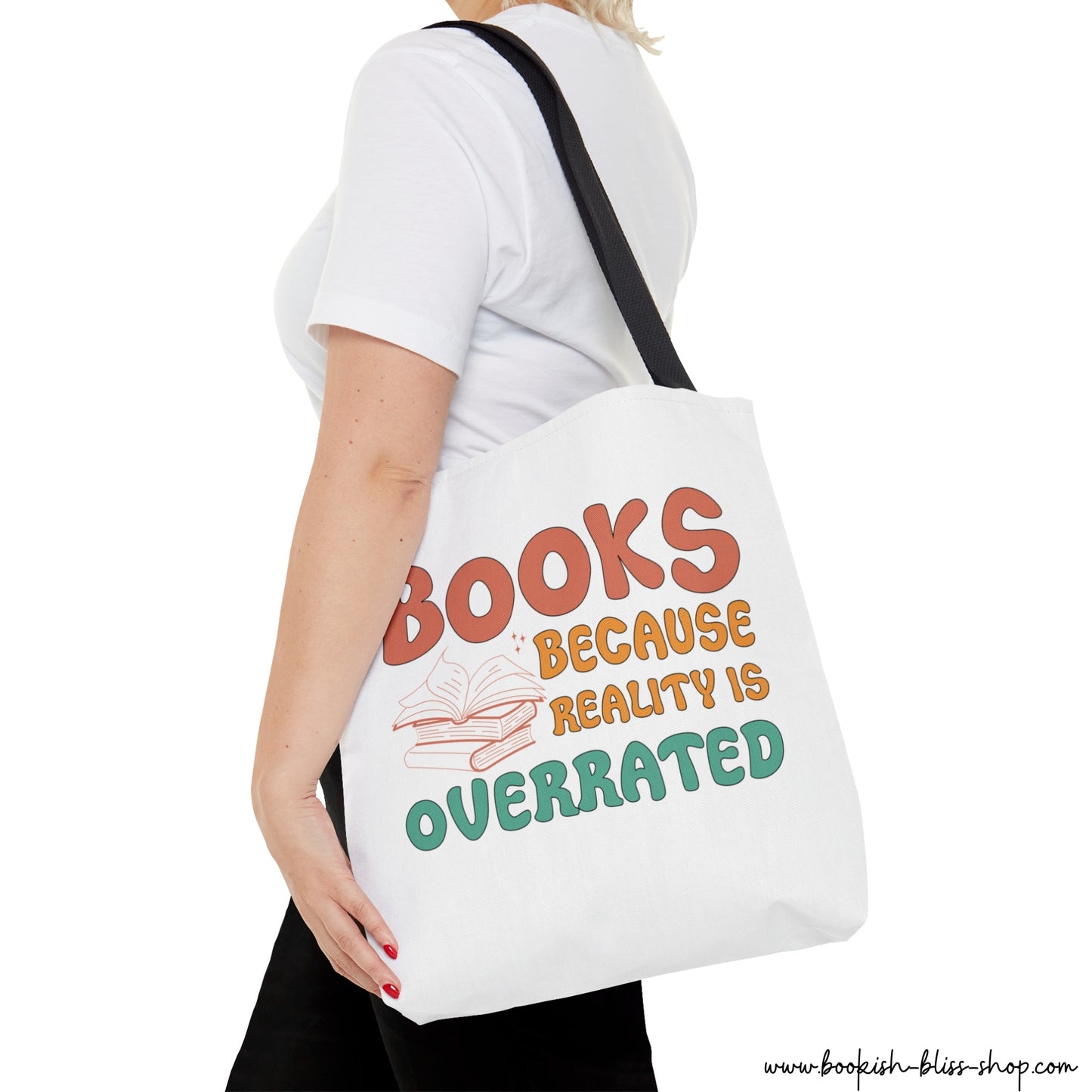 Books Because Reality Is Overrated | Tote Bag