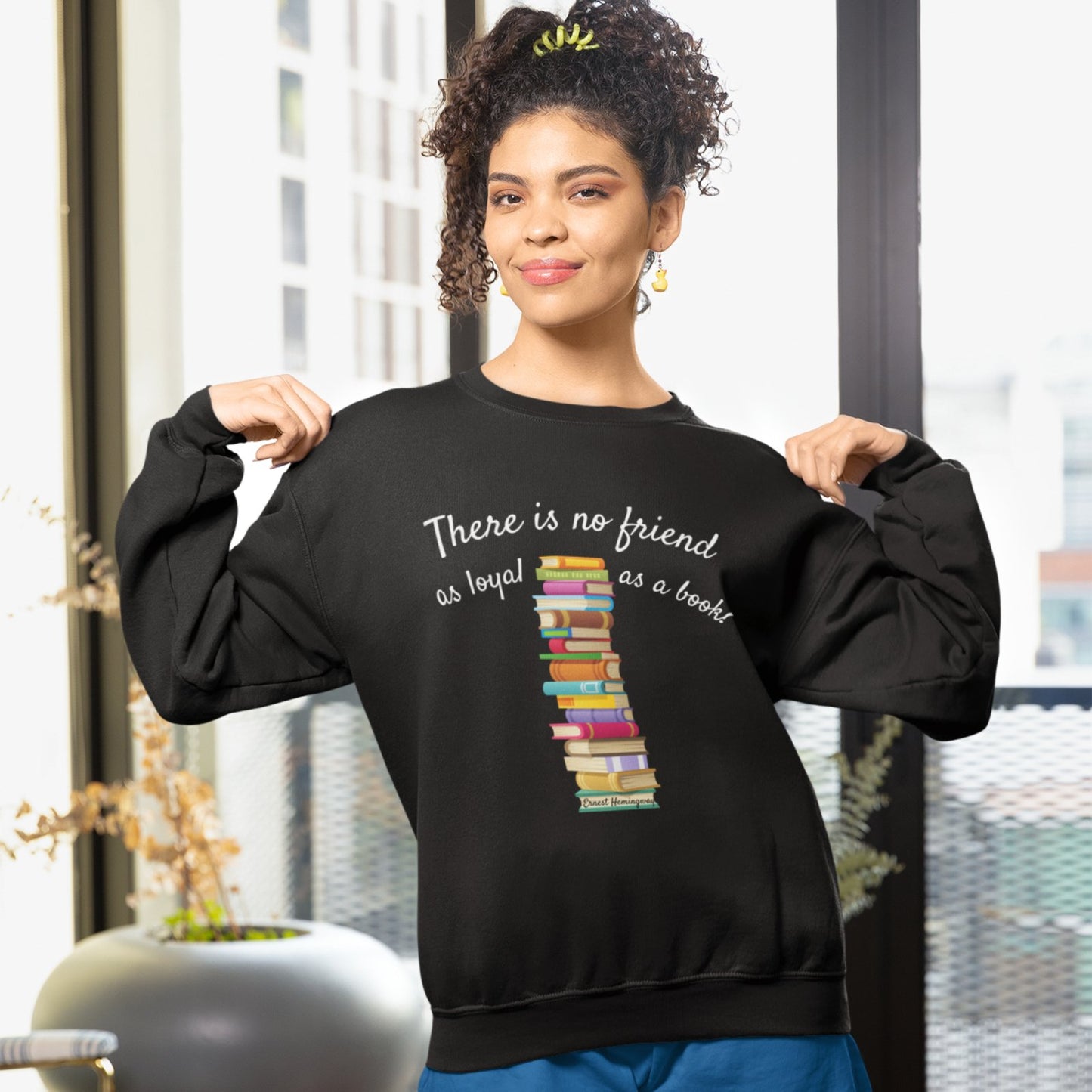 There is no Friend as Loyal as a Book I Crewneck Sweatshirt - BookishBliss 