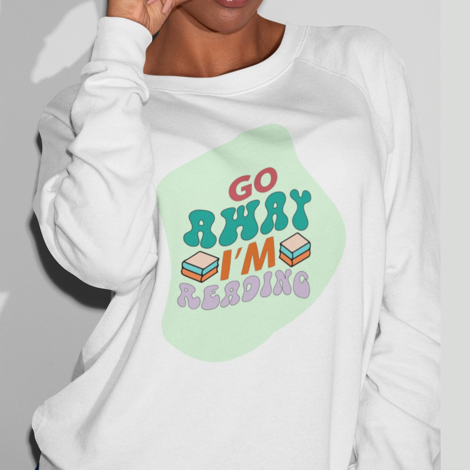 Go Away I'm Reading | Crewneck Sweatshirt - BookishBliss 