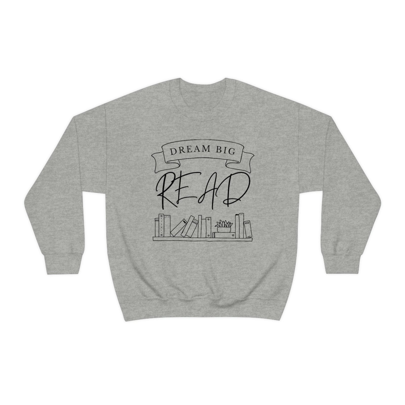 Dream Big, Read I Crewneck Sweatshirt - BookishBliss 