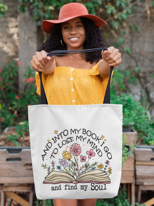 And Into My Book I Go to Lose My Mind and Find My Soul | Tote Bag - BookishBliss 